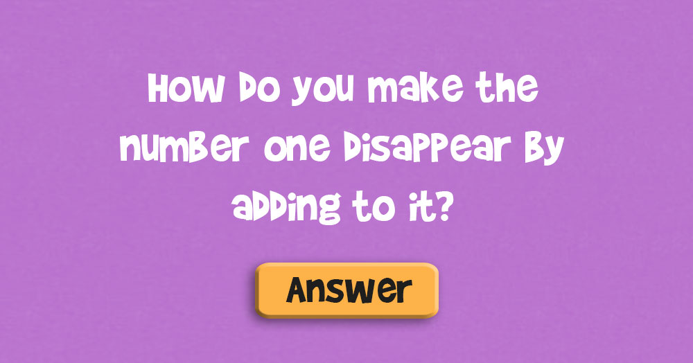 How Do You Make the Number One Disappear by Adding to It?