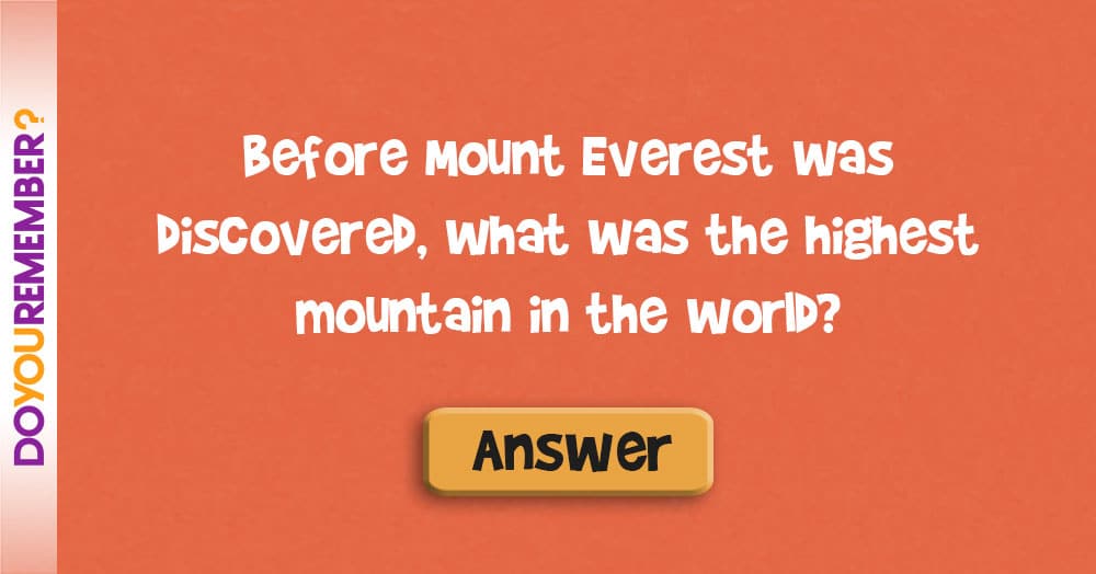 Before Mount Everest was Discovered, What was the Highest Mountain in the World?