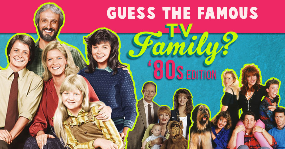 Guess The Famous TV Family ’80s Edition?