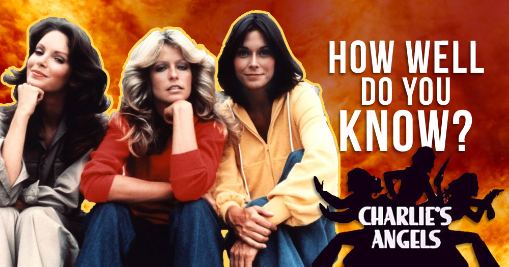 How Well Do You Know Charlie’s Angels?