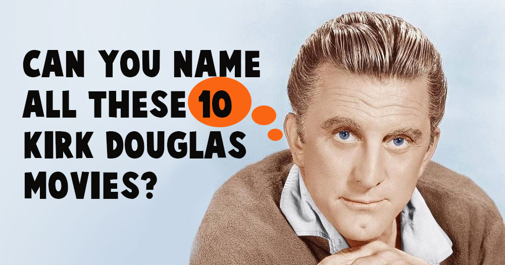 Name These 10 Kirk Douglas Movies