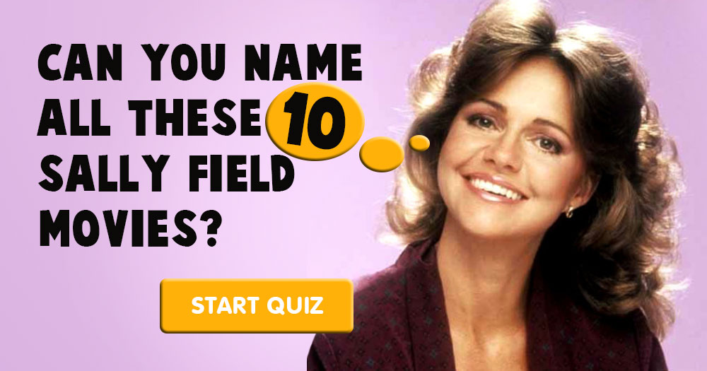 Can You Name All 10 Sally Field Movies?
