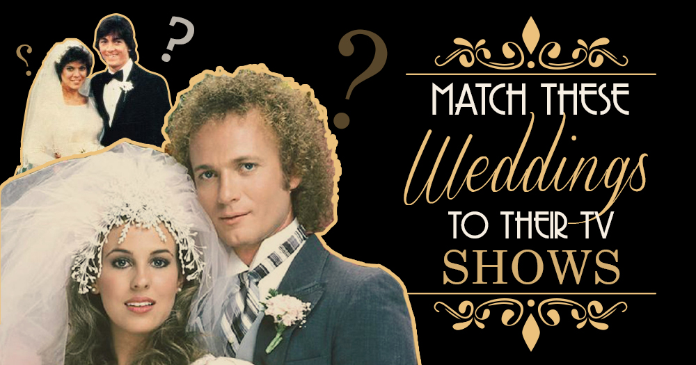 How Well Do You Remember Your Favorite TV Weddings? Match the Pictures to the TV Show!