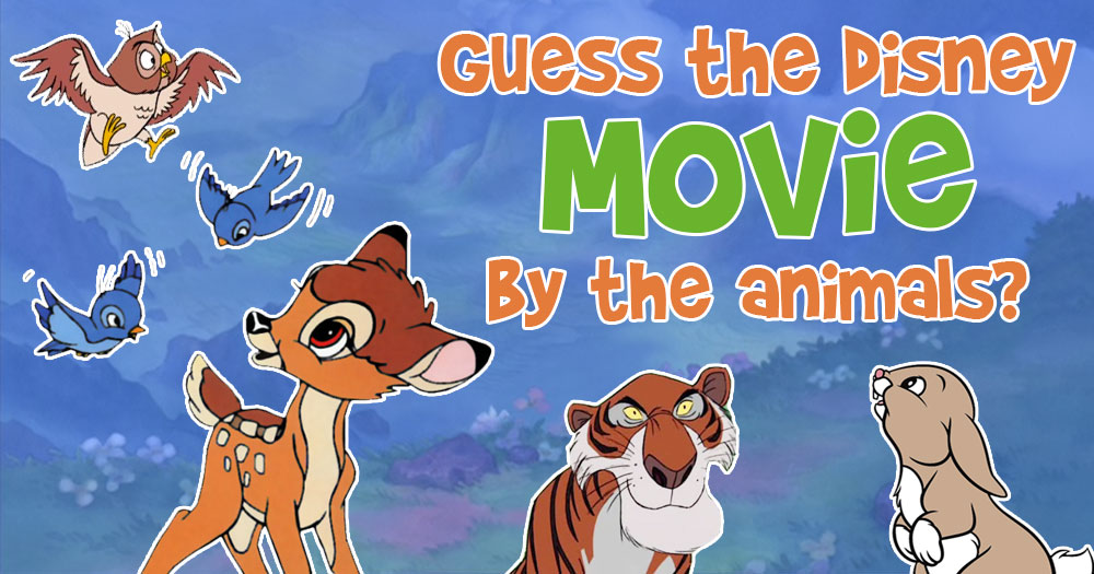 Guess the Walt Disney Movie by the Animals?
