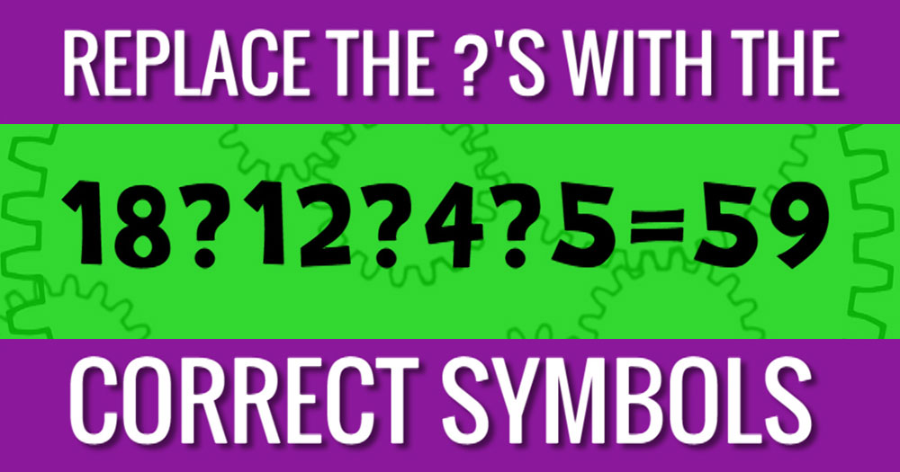 Replace the ?’s with the Correct Mathematical Symbols