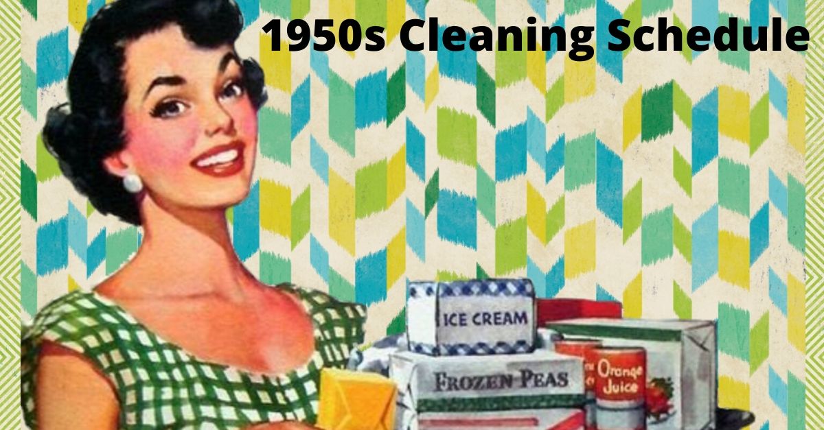 Learn more about 1950s cleaning schedule for housewives