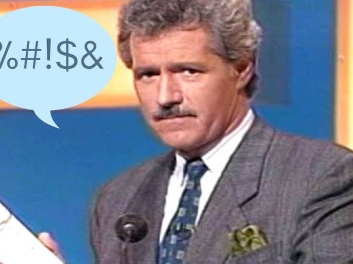 Even Alex Trebek would swear